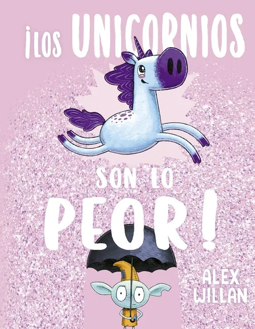 Los Unicornios Son Lo Peor - Hardcover