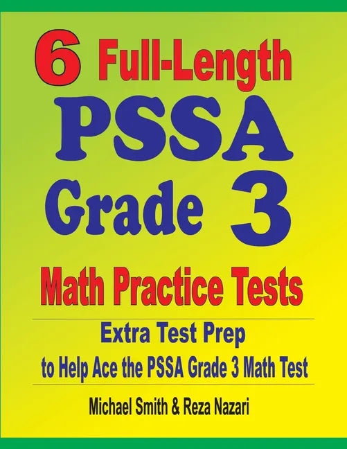 6 Full-Length PSSA Grade 3 Math Practice Tests: Extra Test Prep to Help Ace the PSSA Grade 3 Math Test - Paperback