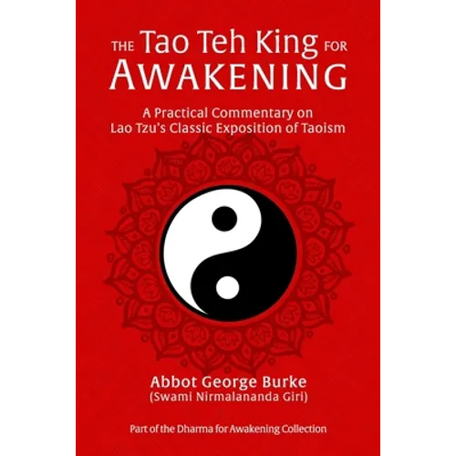 The Tao Teh King for Awakening: A Practical Commentary on Lao Tzu's Classic Exposition of Taoism - Paperback