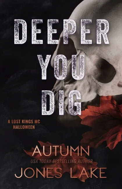 Deeper You Dig: A Lost Kings MC Halloween - Paperback