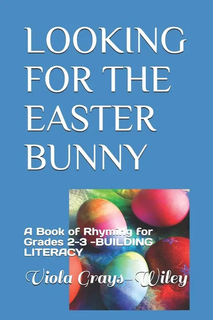 Looking for the Easter Bunny: A Book of Rhyming for Grades 2-3 -BUILDING LITERACY - Paperback