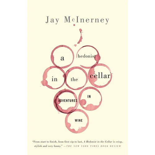 A Hedonist in the Cellar: Adventures in Wine: Essays - Paperback