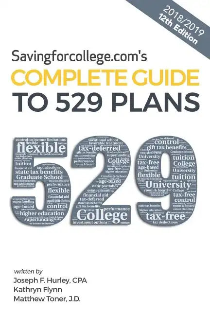 Savingforcollege.Com's Complete Guide to 529 Plans: 2018/2019 12th Edition - Paperback