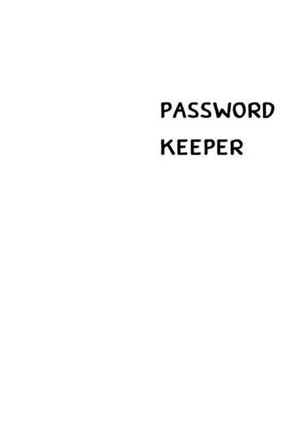 Password Keeper: Size (6 x 9 inches) - 100 Pages - White Cover: Keep your usernames, passwords, social info, web addresses and security - Paperback