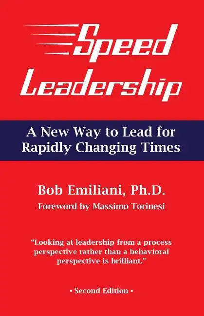 Speed Leadership: A New Way to Lead for Rapidly Changing Times - Paperback