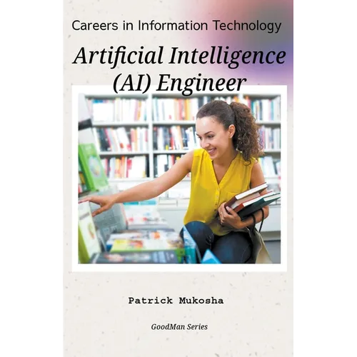"Careers in Information Technology: Artificial Intelligence (AI) Engineer" - Paperback