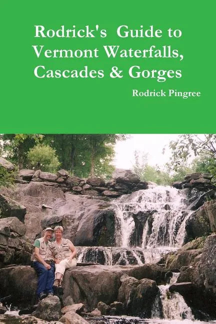 Rodrick's Guide to Vermont Waterfalls, Cascades & Gorges - Paperback