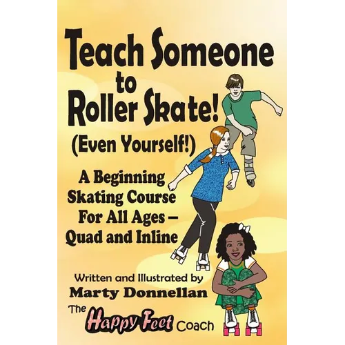 Teach Someone to Roller Skate - Even Yourself! - Paperback