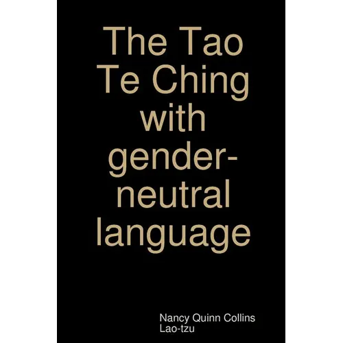 The Tao Te Ching with gender-neutral language - Paperback