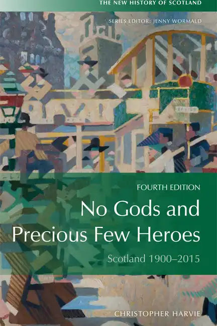 No Gods and Precious Few Heroes: Scotland 1900-2015 - Paperback
