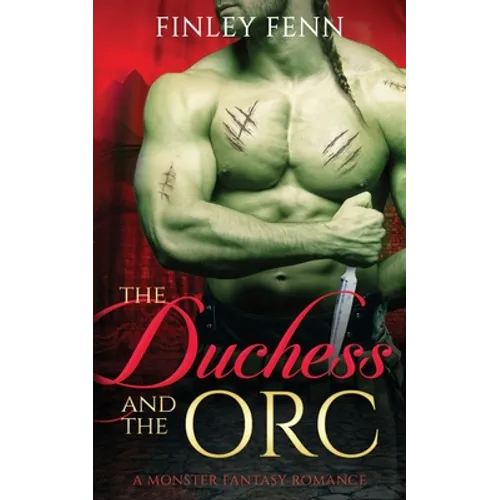 The Duchess and the Orc: A Monster Fantasy Romance - Paperback