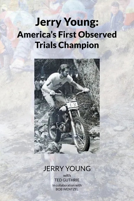 Jerry Young: America's First Observed Trials Champion - Paperback
