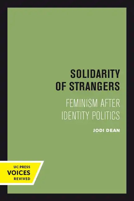 Solidarity of Strangers: Feminism After Identity Politics - Paperback