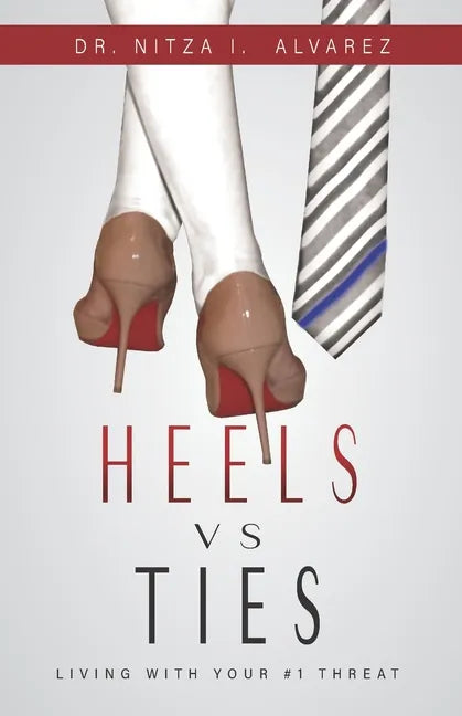 Heels vs Ties: Living with your #1 threat - Paperback