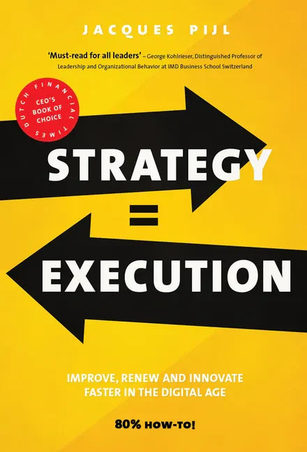 Strategy = Execution: Faster Improvement, Renewal, and Innovation in the New Economy - Paperback
