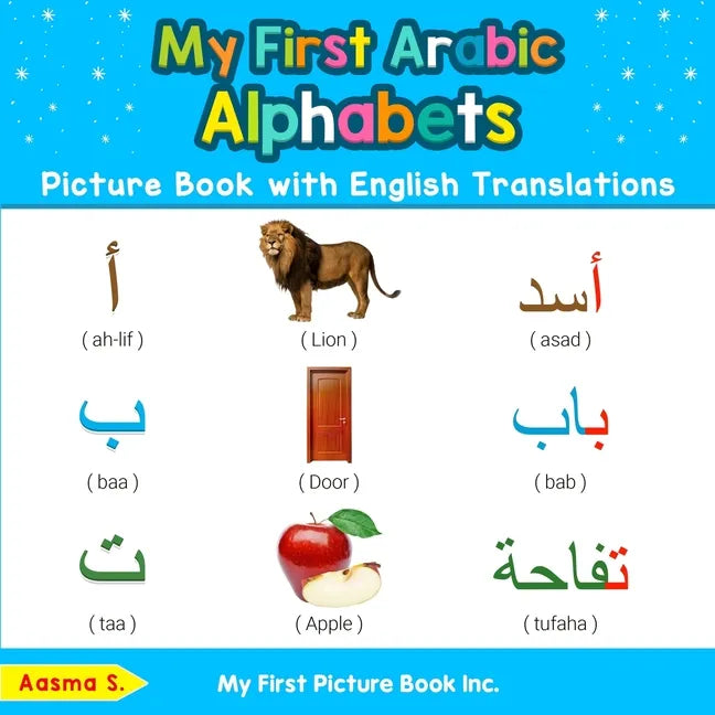 My First Arabic Alphabets Picture Book with English Translations: Bilingual Early Learning & Easy Teaching Arabic Books for Kids - Paperback