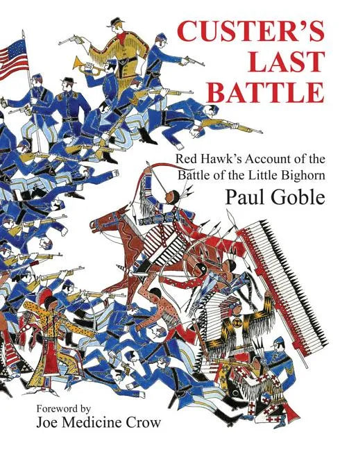 Custer's Last Battle: Red Hawk's Account of the Battle of the Little Bighorn - Hardcover