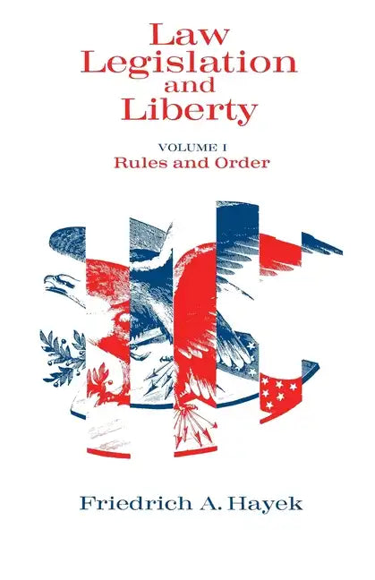 Law, Legislation and Liberty, Volume 1: Rules and Order - Paperback