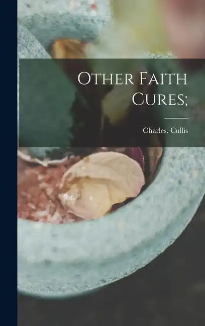 Other Faith Cures; - Hardcover