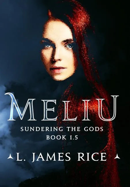 Meliu: Sundering the Gods Book 1.5 - Hardcover