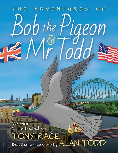 The Adventures of Bob the Pigeon and Mr Todd - Paperback