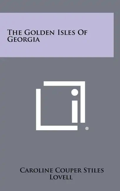 The Golden Isles Of Georgia - Hardcover