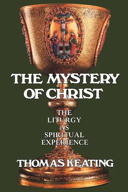 Mystery of Christ: The Liturgy as Spiritual Experience - Paperback