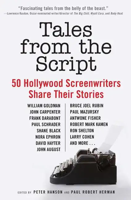 Tales from the Script: 50 Hollywood Screenwriters Share Their Stories - Paperback