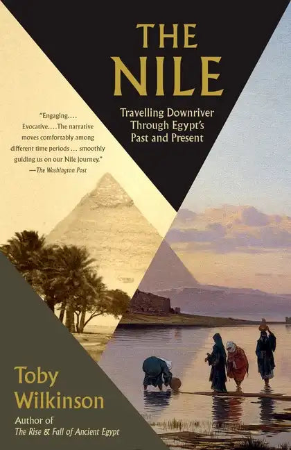 The Nile: Travelling Downriver Through Egypt's Past and Present - Paperback