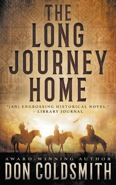 The Long Journey Home: An Authentic Western Novel - Paperback