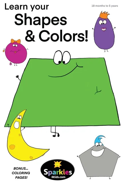 Learn Your Shapes & Colors: For Beginners! (18 months - 5 years) - Paperback