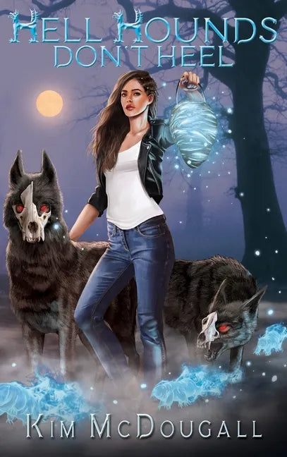 Hell Hounds Don't Heel - Hardcover