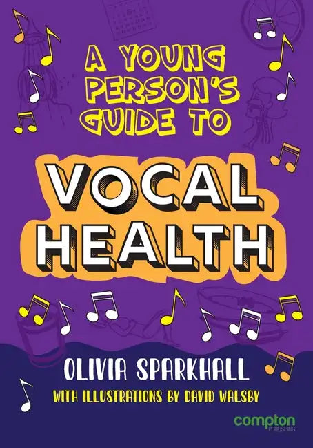A Young Person's Guide to Vocal Health - Paperback