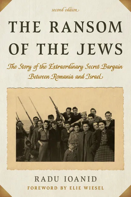 The Ransom of the Jews: The Story of the Extraordinary Secret Bargain Between Romania and Israel - Paperback