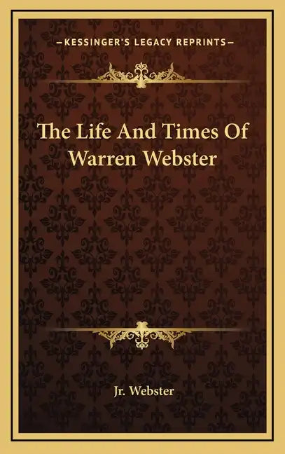 The Life and Times of Warren Webster - Hardcover