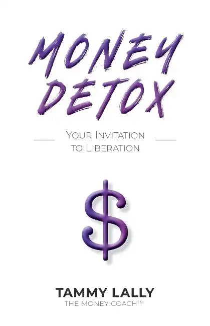 Money Detox: Your Invitation to Liberation - Paperback