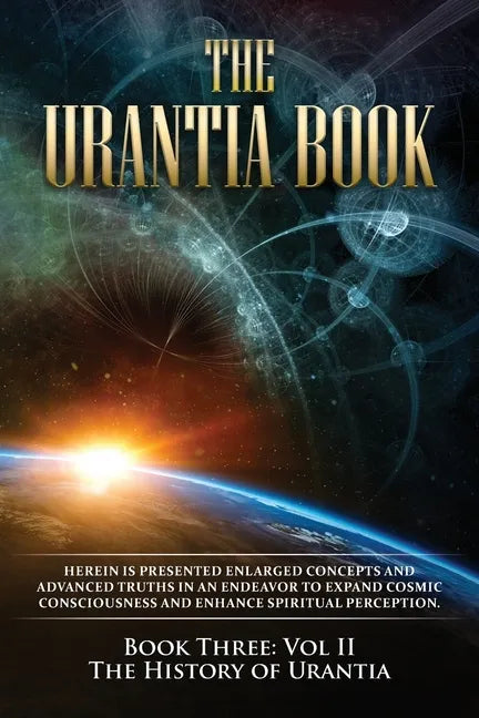 The Urantia Book: Book Three, Vol II: The History of Urantia: New Edition, single column formatting, larger and easier to read fonts, cream paper - Paperback