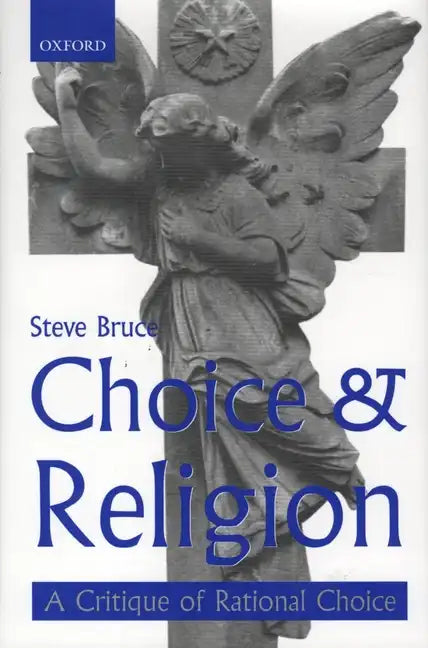 Choice and Religion: A Critique of Rational Choice Theory - Hardcover