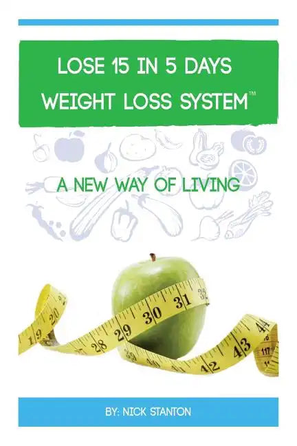 Lose 15 in 5 Days Diet Weight Loss System - Paperback