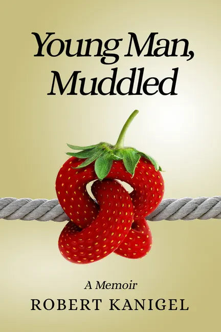 Young Man, Muddled: A Memoir - Hardcover