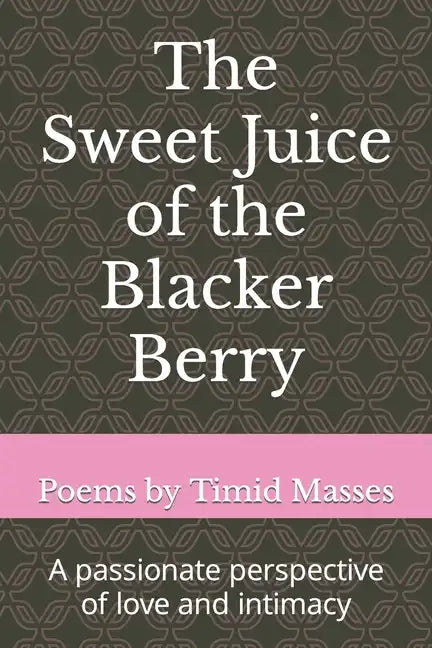 The Sweet Juice of the Blacker Berry - Paperback