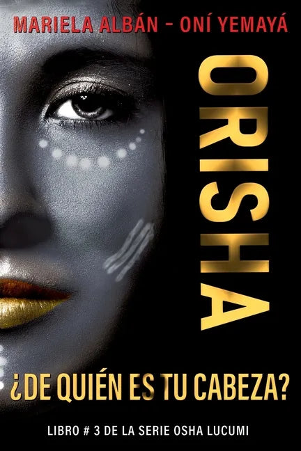 Orisha: ¿De quién es tu cabeza? - Paperback