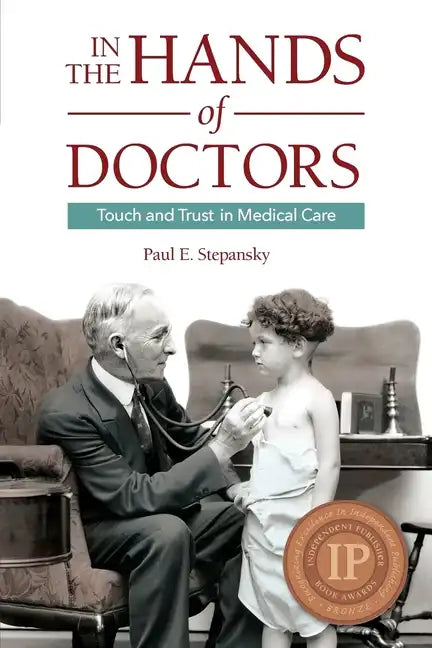 In the Hands of Doctors: Touch and Trust in Medical Care - Paperback