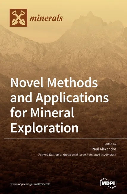 Novel Methods and Applications for Mineral Exploration - Hardcover