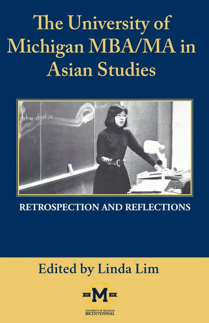 The University of Michigan Mba/Ma in Asian Studies Retrospection and Reflections: A Bicentennial Contribution - Paperback