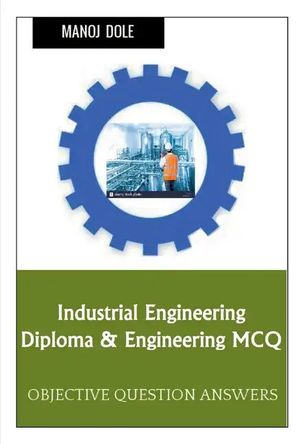 Industrial Engineering Diploma & Engineering MCQ - Paperback