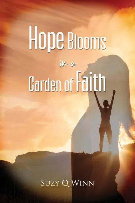 Hope Blooms in a Garden of Faith - Paperback