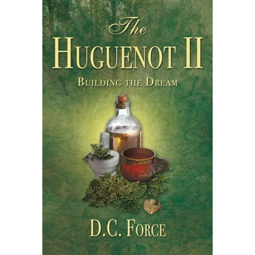The Huguenot II: Building the Dream - Paperback