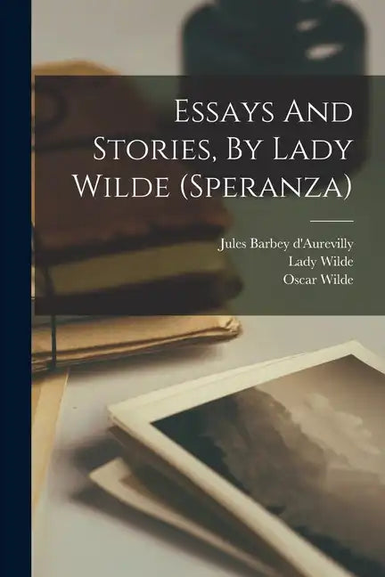 Essays And Stories, By Lady Wilde (speranza) - Paperback