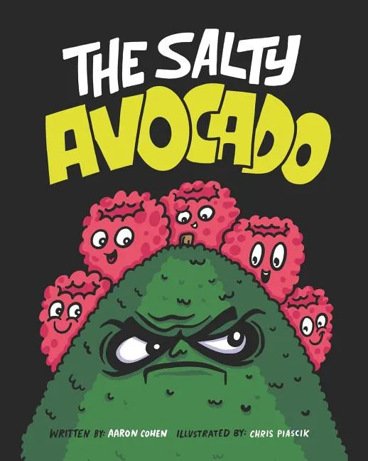 The Salty Avocado: A rotten fruit finds redemption after an accident through the perseverance of friends. - Paperback